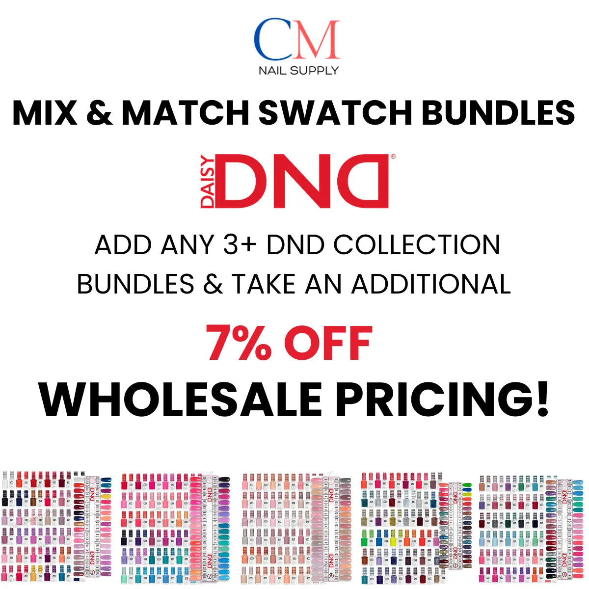 Promotional graphic for CM Nail Supply featuring DND polish mix and match bundles, with offering 7% off wholesale pricing and rows of nail polish color swatches along the bottom.